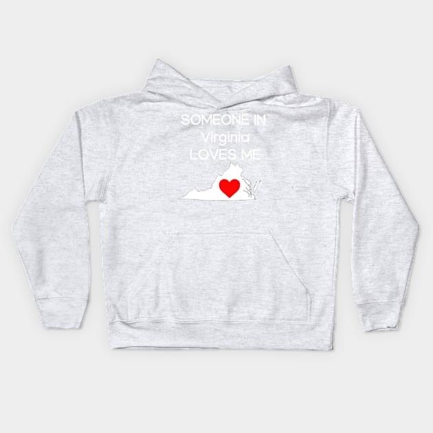 Someone in Virginia Loves Me Kids Hoodie by HerbalBlue